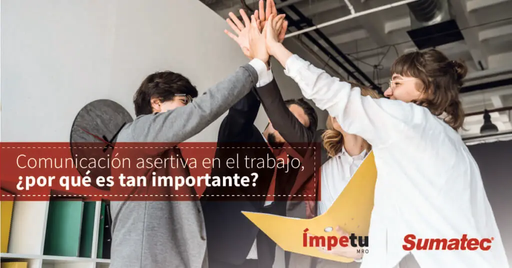 ¿qué es y cómo te ayudará la comunicación asertiva en tu trabajo?