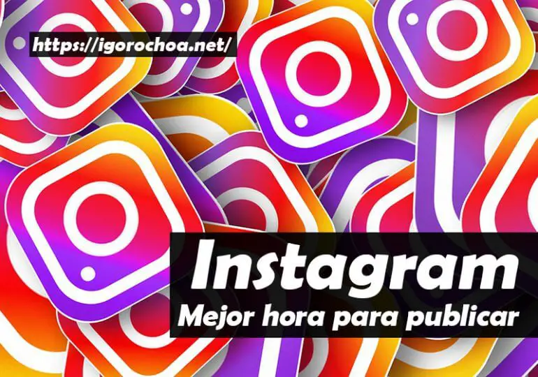 Mejor hora para publicar en instagram hoy